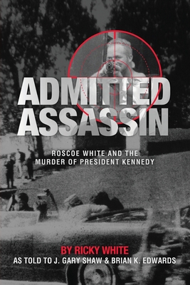 Admitted Assassin - Shaw, J Gary, and Edwards, Brian K, and White, Ricky