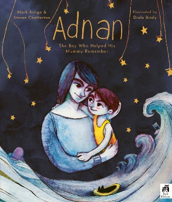 Adnan: The boy who helped his mummy remember - Arrigo, Mark, and Chatterton, Steven