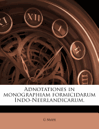 Adnotationes in Monographiam Formicidarum Indo-Neerlandicarum