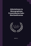 Adnotationes in Monographiam Formicidarum Indo-Neerlandicarum