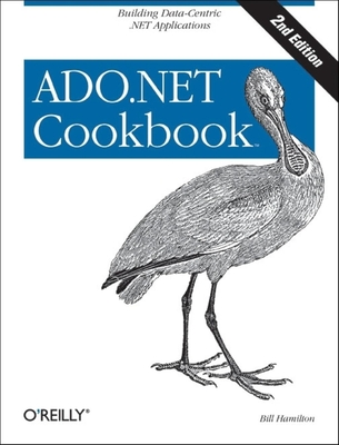 ADO.NET 3.5 Cookbook: Building Data-Centric .Net Applications - Hamilton, Bill