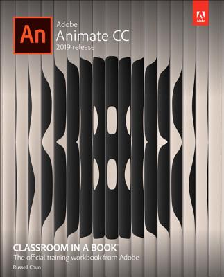 Adobe Animate CC Classroom in a Book (2019 Release) - Chun, Russell