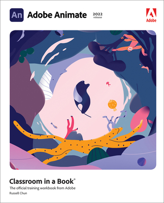 Adobe Animate Classroom in a Book (2022 Release) - Chun, Russell