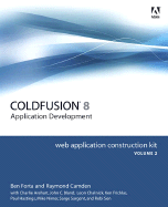 Adobe Coldfusion 8 Application Development, Volume 2: Web Application Construction Kit