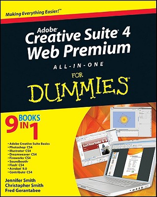 Adobe Creative Suite 4 Web Premium All-In-One for Dummies - Smith, Jennifer, and Smith, Christopher, and Gerantabee, Fred