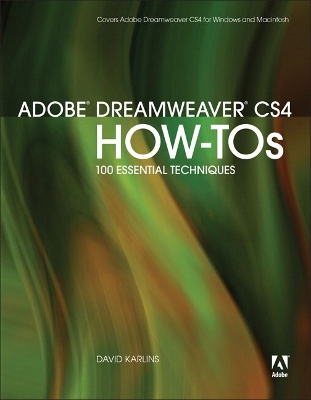 Adobe Dreamweaver CS4 How-Tos: 100 Essential Techniques - Karlins, David