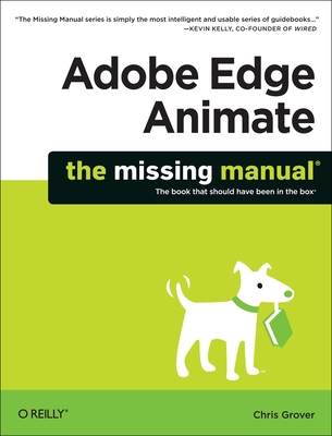 Adobe Edge Animate: The Missing Manual - Grover, Chris