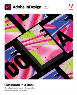 Adobe Indesign Classroom in a Book (2022 Release) - Anton, Kelly, and Dejarld, Tina