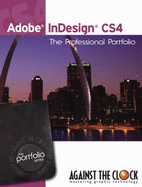 Adobe Indesign Cs4: the Professional Portfolio