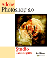 Adobe Photoshop 6 Studio Techniques - Willmore, Ben, and Nelson, Jay J (Foreword by)