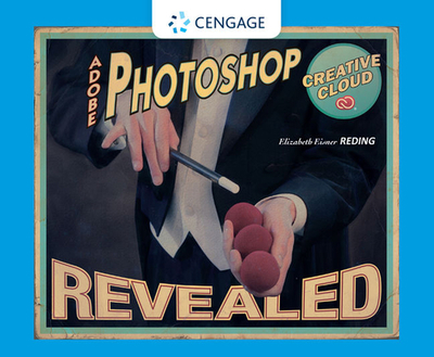 Adobe Photoshop Creative Cloud Revealed - Reding, Elizabeth