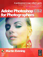 Adobe Photoshop Cs2 for Photographers: A Professional Image Editor's Guide to the Creative Use of Photoshop for the Macintosh and PC - Evening, Martin