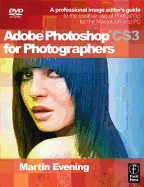 Adobe Photoshop Cs3 for Photographers: A Professional Image Editor's Guide to the Creative Use of Photoshop for the Macintosh and PC - Evening, Martin