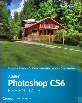 Adobe Photoshop CS6 Essentials - Onstott, Scott