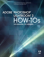 Adobe Photoshop Lightroom 2 How-Tos: 100 Essential Techniques - Orwig, Chris