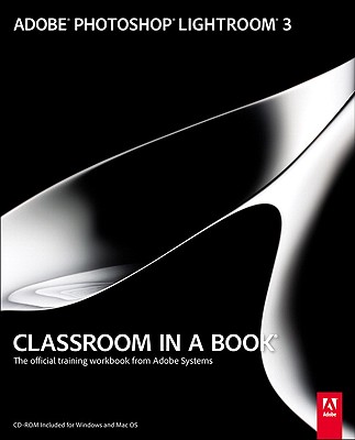 Adobe Photoshop Lightroom 3 Classroom in a Book - Adobe Creative Team