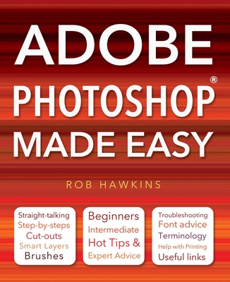 Adobe Photoshop Made Easy - Hawkins, Rob