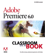 Adobe Premiere 6.0 Classroom in a Book