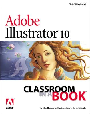 Adobe (R) Illustrator (R) 10 Classroom in a Book [With CDROM] - Adobe (Creator), and Adobe Creative Team