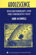 Adolescence: Psychotherapy and the Emergent Self