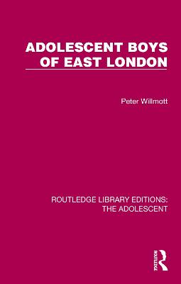 Adolescent Boys of East London - Willmott, Peter