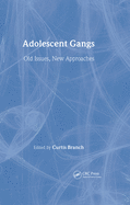 Adolescent Gangs: Old Issues, New Approaches