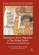 Adolescent Girls' Migration in the Global South: Transitions Into Adulthood