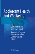 Adolescent Health and Wellbeing: Current Strategies and Future Trends