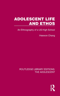 Adolescent Life and Ethos: An Ethnography of a Us High School