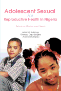 Adolescent Sexual and Reproductive Health in Nigeria: Behavioural Patterns and Needs