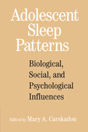 Adolescent Sleep Patterns: Biological, Social, and Psychological Influences