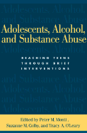 Adolescents, Alcohol, and Substance Abuse: Reaching Teens Through Brief Interventions