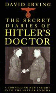 Adolf Hitler: The Medical Diaries - Morell, Theo, and Irving, David (Volume editor)