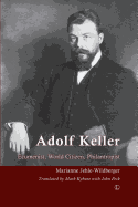 Adolf Keller: Ecumenist, World Citizen, Philanthropist