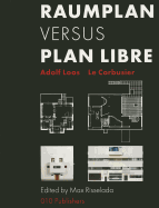 Adolf Loos & Le Corbusier: Raumplan Versus Plan Libre