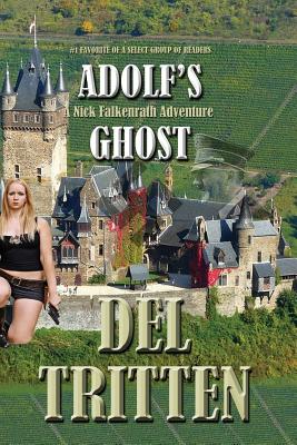 Adolf's Ghost: A Nick Falkenrath Adventure - Tritten, Delbert Charles