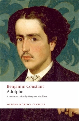 Adolphe - Constant, Benjamin, and Mauldon, Margaret, and Coleman, Patrick (Editor)