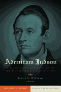 Adoniram Judson: A Bicentennial Appreciation of the Pioneer American Missionary