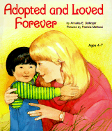 Adopted and Loved Forever - Dellinger, Annetta E