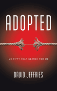Adopted: My Fifty Year Search for Me
