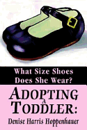 Adopting a Toddler: What Size Shoes Does She Wear?