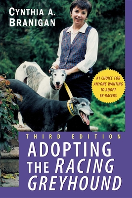 Adopting the Racing Greyhound - Branigan, Cynthia A