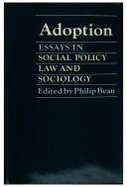 Adoption: Essays in Social Policy, Law, and Sociology - Bean, Philip