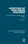 Adoption of Non-White Children: The Experience of a British Adoption Project