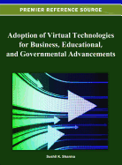 Adoption of Virtual Technologies for Business, Educational, and Governmental Advancements