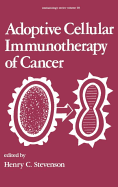 Adoptive cellular immunotherapy of cancer
