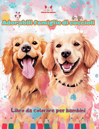 Adorabili famiglie di cuccioli - Libro da colorare per bambini - Scene creative di affettuose famiglie di cani: Disegni affascinanti che stimolano la creativit? e il divertimento dei bambini