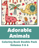 Adorable Animals Coloring Book Double Pack (Volumes 5 & 6)