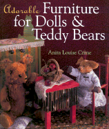 Adorable Furniture for Dolls & Teddy Bears - Crane, Anita Louise