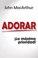 Adorar - Bolsilibro: La Mxima Prioridad!